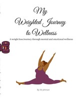 Maretta Johnson | My Weighted Journey To Wellness | Taschenbuch | Englisch