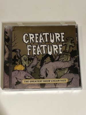 Creature Feature    The Greatest Show Unearthed CD
