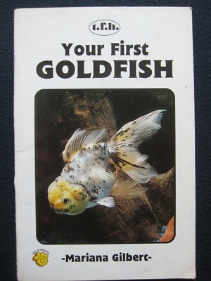 Your First Goldfish (Your First Series) [Pamphlet] Gilbert, Mariana