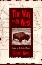 The Way to the West: Essays on the Central Pla... 9780826316530 by West, Elliott