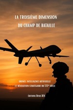 La troisième dimension du champ de bataille: drones, intelligence...