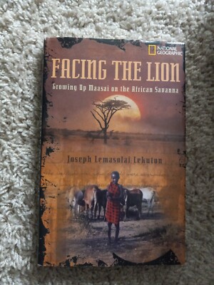 Facing the Lion : Growing up Maasai on the African Savanna by Joseph...