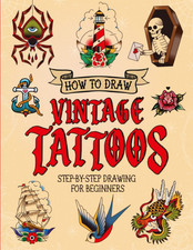 How to Draw Vintage Tattoos: Easy Step-by-Step Guide To Teach Beginners How To D