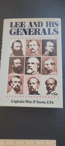 Lee and his Generals  Hardcover Civil War 500  pages / Capt. William Snow CSA