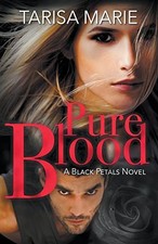 Pure Blood (Black Petals) -  NEW Tarisa Marie 2018-07-30