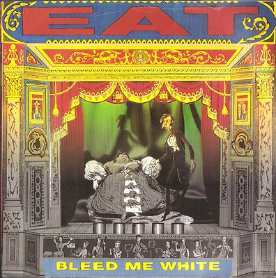 Eat -  Bleed Me White / Haddlyanndan