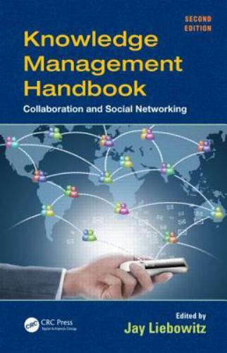Knowledge Management Handbook: Collaboration and Social Networking, Second Edit