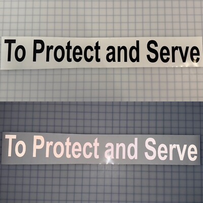 To Protect and Serve 3''x26'' REFLECTIVE Decal Arial Bold (10 Different Colors)