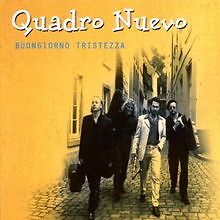 Buongiorno Tristezza von Quadro Nuevo, Mulo Francel | CD | Zustand sehr gut