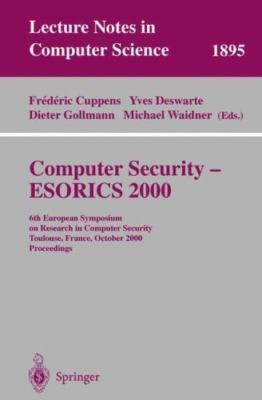 Computer Security-Esorics 2000 : 6th European Symposium on Research in Comput...