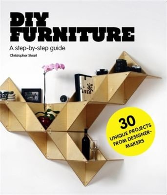 DIY Furniture : A Step-by-Step Guide Paperback Christopher Stuart
