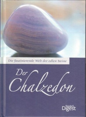 Der Chalzedon. Die faszinierende Welt der edlen Steine. Köthe, Rainer: