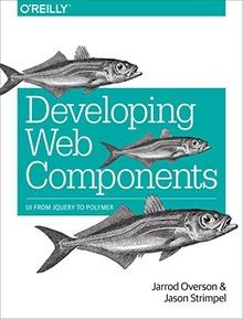 Developing Web Components: UI from jQuery to Polymer von... | Buch | Zustand gut
