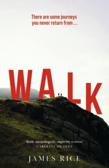 Walk A Novel by James  Rice (Paperback Book)