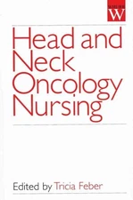 Head and Neck Oncology Nursing, Paperback by Feber, Tricia (EDT), Like New Us...