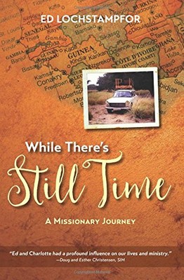 WHILE THERE'S STILL TIME: THE AUTOBIOGRAPHY By Ed F. Lochstampfor **BRAND NEW**