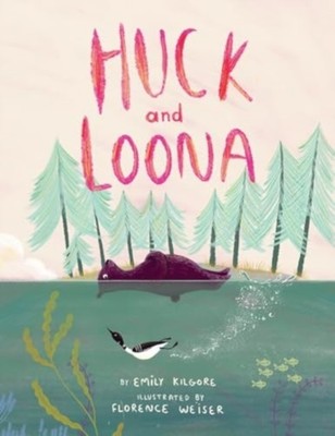 Huck and Loona by Emily Kilgore HARDBACK 9781506493305