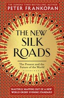 The New Silk Roads | The Present And Future Of The World | Peter Frankopan