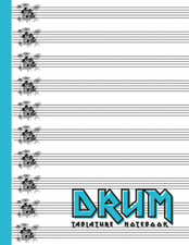 Drum Tab Notebook Blank Tablature Paper Sheet Music Book for Drummers Notation: