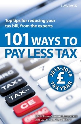 101 Ways to Pay Less Tax: Tax Saving Advice and Tips, from the E
