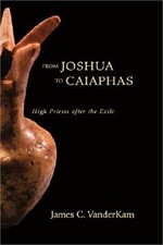 From Joshua to Caiaphas: High Priests After the Exile (Hardback or Cased Book)