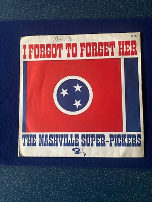 Single 7'' THE NASHVILLE SUPER-PICKERS ''I FORGOT TO FORGET HER'' 1975 France
