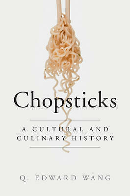 Chopsticks A Cultural and Culinary History Wang Hardback 9781107023963