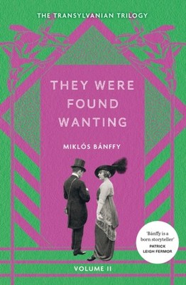 They Were Found Wanting by Miklos Banffy (Paperback Book)