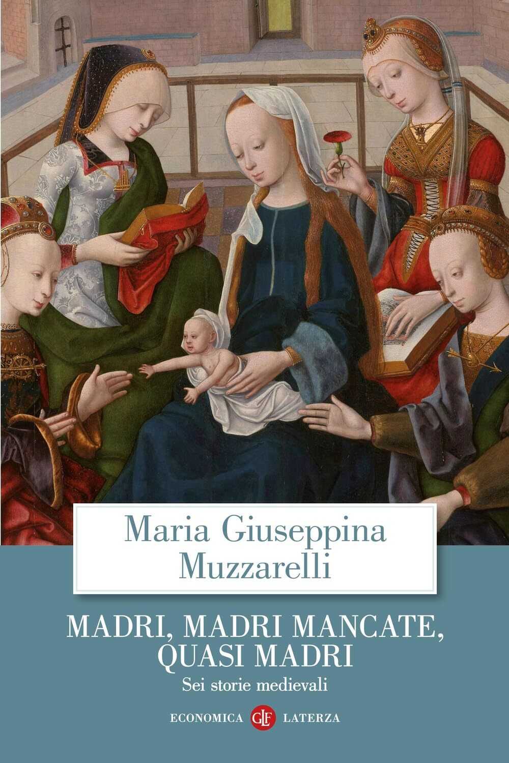 9788858152249 Madri, madri mancate, quasi madri. Sei storie medievali - Maria Gi