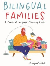 Bilingual Families: A Practical Language Pl... 9781788929332 by Crisfield, Eowyn