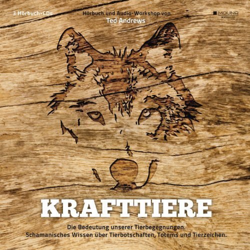 Ted Andrews Krafttiere: Die Bedeutung Unserer Tierbegegnungen.