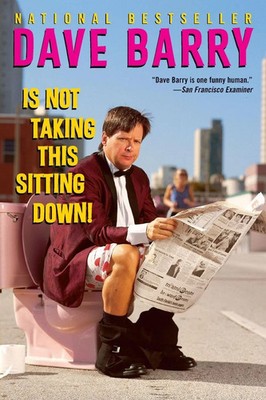 Dave Barry Is Not Taking This Sitting Down Dave Barry Taschenbuch Englisch 2001