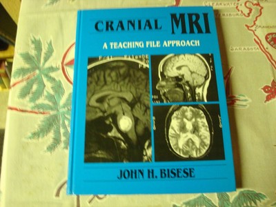 Cranial Mri: A Teaching File Approach