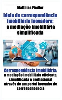Ideia de correspond�ncia imobili�ria inovadora: a media��o imobili�ria simplific