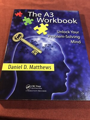 The A3 Workbook: Unlock Your Problem-Solving Mind. With sealed CD-ROM