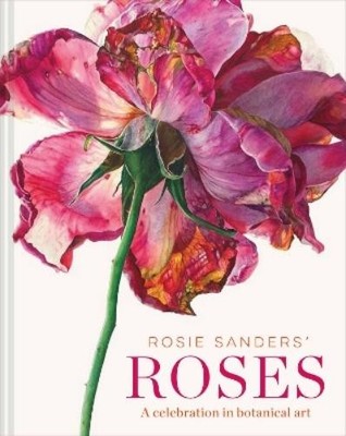 Rosie Sanders Rosie Sanders' Roses (Gebundene Ausgabe)