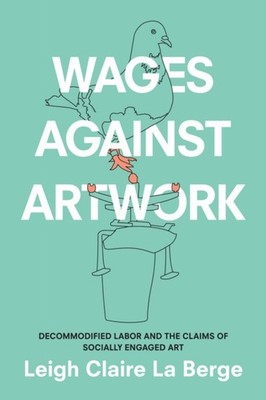 Wages Against Artwork by Leigh Claire La Berge PAPERBACK 9781478004820