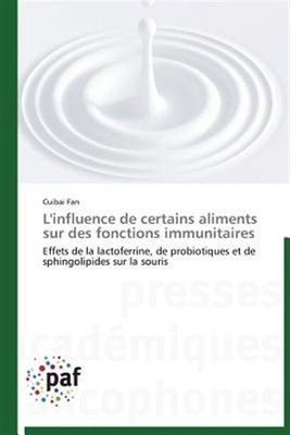 L'Influence de Certains Aliments Sur Des Fonctions Immunitaires, Brand New, F...