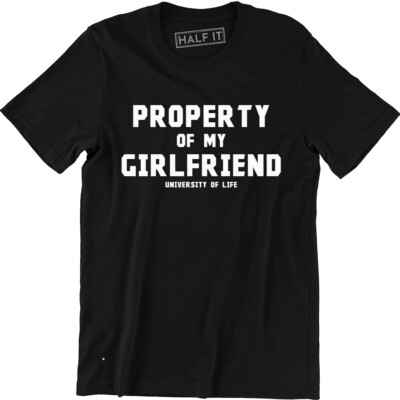 Property Of My Girlfriend Funny Men's T-shirt Boyfriend Gift Idea Valentines
