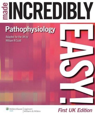 Pathophysiology Made Incredibly Easy! UK edition - Springhouse