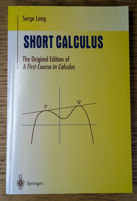 Short Calculus: The Original Edition of A First Course in Calculus, Serge Lang