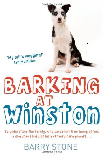 Barking at Winston-Barry Stone