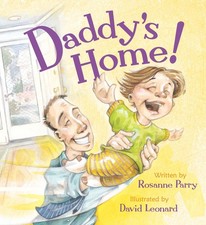 Daddy's Home! By David Leonard David (ILT) Leonard Rosanne Parry