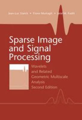Sparse Image and Signal Processing: Wavelets and Related Geometric Multiscale A
