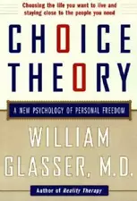 Choice Theory: A New Psychology of Personal Freedom - Paperback - GOOD