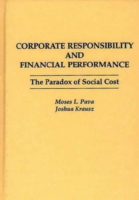 Corporate Responsibility and Financial Performance: The Paradox of Social Cost b