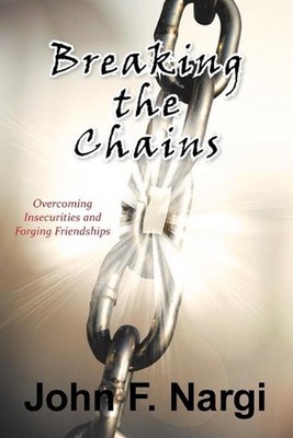 Breaking the Chains: College Growing up and Finding Myself by John F. Nargi (Eng