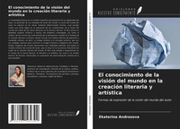 Ekaterina Androsova | El Conocimiento De La VisióN Del Mundo En La CreacióN...