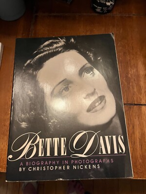 Bette Davis: A Biography in Photographs BY CHRISTOPHER NICKENS