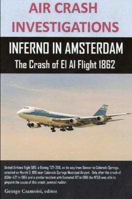 Editor George C AIR CRASH INVESTIGATIONS, INFERNO IN AMS (Paperback) (UK IMPORT)